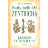 Rady bylináře Zentricha (Josef A. Zentrich)