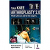 Total Knee Arthroplasty 2.0 - Apurv Mehra Heiko Graichen