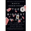 Biggest Bluff - Maria Konnikova