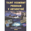 Hildress David H.:: Tajný vesmírný program v Antarktidě (Autor odhaluje, jaké tajné vojenské základny vybudovali nacisté za 2. světové války - v Grónsku, na Kanárských ostrovech, v Tibetu či na Antark