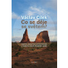 Co se děje se světem? - Václav Cílek