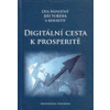 Digitální cesta k prosperitě - Ota Novotný a kol.