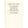 Desatero Božích přikázání - otčenáš - Abd-ru-shin