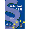 Advokát v EU - Jana Wurstová, Simona Sonnewendová, Stanislav Balík, Václav Král