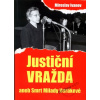 Justiční vražda aneb Smrt Milady Horákové - Miroslav Ivanov