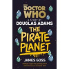 Doctor Who: The Pirate Planet - Douglas Adams, James Goss, BBC Books
