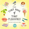 Tiny Book of Tiny Pleasures (Irene Smit,Astrid Van Der Hulst,Deborah van der Schaaf)()