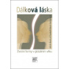 Dálková láska - Životní formy v globálním věku - Beck Ulrich, Beck-Gernsheim Elisabeth