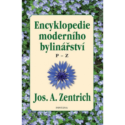 Encyklopedie moderního bylinářství - Josef Antonín Zentrich