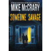 Someone Savage - Mike McCrary