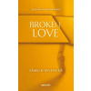 Broken Love: Lásku si nevynutíš - Lucy Harris Tessacarter