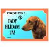 Dafiko Tabulka Tady hlídám! Jezevčík dlouhosrstý 1ks