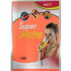 Buď fit - Super Juicing - autor neuvedený