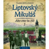 Liptovský Mikuláš - Ako sme tu žili 1 - Vladimír Bárta