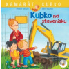 Kubko na stavenisku - Christian Tielmann, Sabine Kraushaar (ilustrátor)