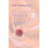 Od pozitivního myšlení k pozitivnímu životu - Tepperwein Kurt
