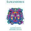 Šamanismus IV (Šamanismus a alternativní způsoby léčení) - Kolektív