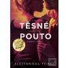 Těsné pouto (Alessandra R. Torre)