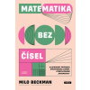 Matematika bez čísel - Milo Beckman, M. Erazo