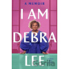 I Am Debra Lee - Debra Lee