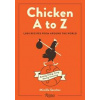 Chicken A to Z - Mireille Sanchez, Rizzoli International Publications