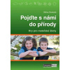 Pojďte s námi do přírody - Mirka Strakatá