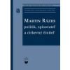 Martin Rázus - politik, spisovateľ a cirkevný činiteľ