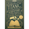 Titanic Survivors Book Club - Timothy Schaffert