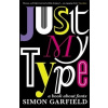 Just My Type - Simon Garfield