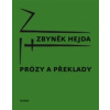 Prózy a překlady - Hejda Zbyněk