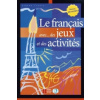 Le francais aves...des jeux et des activités Niveau élém.