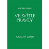Ve světle Pravdy - Poselství Grálu II - Abd-ru-shin