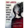 Things Have Gotten Worse Since We Last Spoke And Other Misfortunes - Eric LaRocca, Titan Books