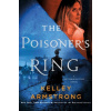 The Poisoner's Ring - Kelley Armstrong