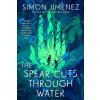 The Spear Cuts Through Water