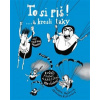 To si piš! ... a kresli taky