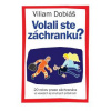 Volali ste záchranku? - Viliam Dobiáš