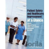 Patient Safety and Healthcare Improvement at a Glance - Sukhmeet Panesar, Andrew Carson-Stevens, Sarah Salvilla, Aziz Sheikh