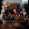 CAPORALE: Cello Sonatas, HANDEL: Arias; Romabarocca Ensemble, Lorenzo Tozzi (CD) (BRILLIANT CLASSICS)