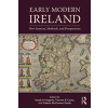 Early Modern Ireland: New Sources, Methods, and Perspectives (Covington Sarah)