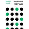 Umění vnímat problémy pro děti a rodiče - Třeštík Michael