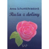 Ruža z doliny - Anna Schumichrastová