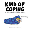 Kind of Coping: An Illustrated Look at Life with Anxiety (Wilson Maureen Marzi)