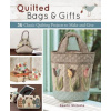 Quilted Bags and Gifts: 36 Classic Quilting Projects to Make and Give