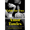Table For Two - Amor Towles