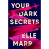 Your Dark Secrets - Elle Marr