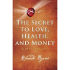 The Secret to Love, Health, and Money : A Masterclass - Byrne Rhonda