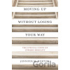 Moving Up without Losing Your Way - Jennifer M. Morton