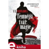 Temnější tvář magie - V. E. Schwab