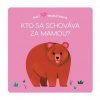 Malí maznáčikovia Kto sa schováva za mam | Brunelliére Lucie